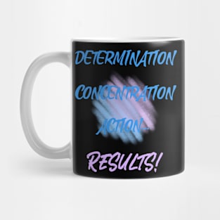 Determination, concentration, action... Results! Mug